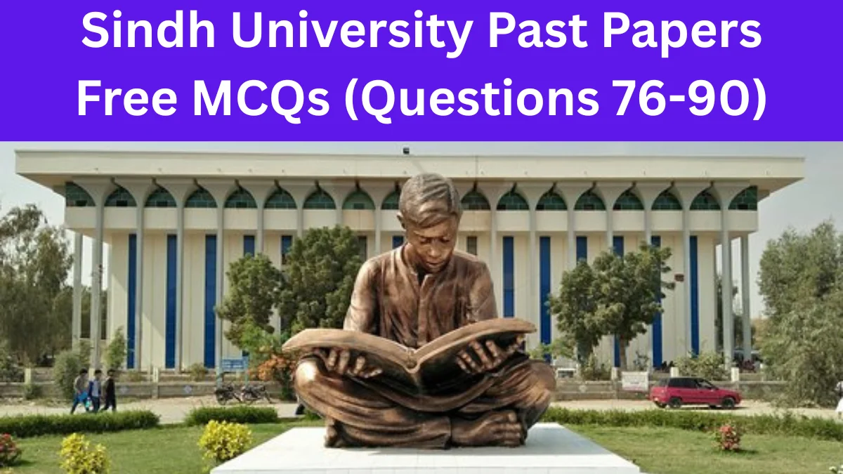 Sindh University Past Papers: Free MCQs Exam Prep Guide (Questions 76-90)