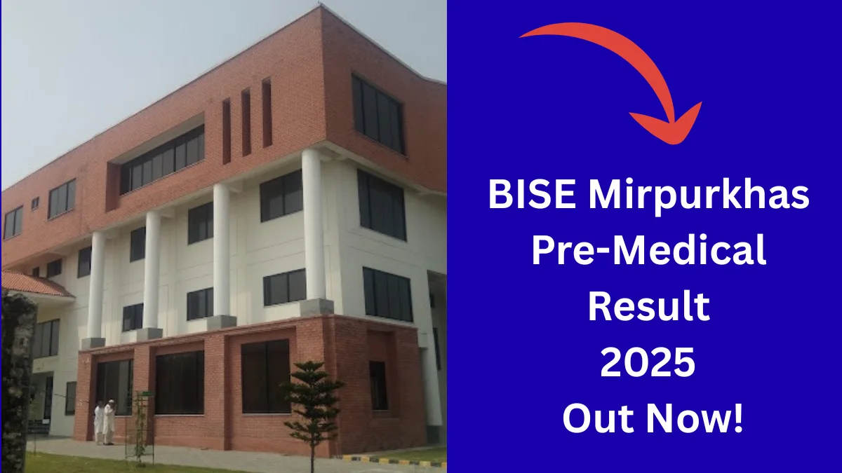 Mirpurkhas Board Announces Inter (Pre-Medical) Result 2025 – Check Online at BISEMPK